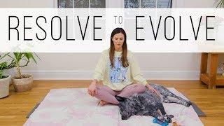 Resolve to Evolve | 10-Minute Meditation