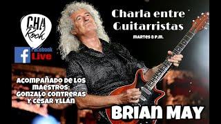 Charla entre Guitarristas - Capítulo 1 "Brian May"