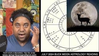 JULY 2024 BUCK MOON ASTROLOGY READING | KARMA, UNEXPECTED CHANGES, MOODINESS, RETURN OF ABUNDANCE