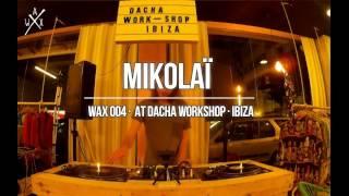 WAX IBIZA · MIKOLAÏ © AllaboutibizaTV