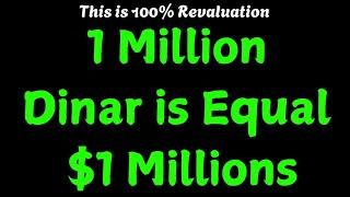 Iraqi Dinar-This is 100% Revaluation News Dinar New Rate 1 Million Dinar is Equal $1 Million