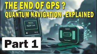 The end of GPS - Quantum Navigation