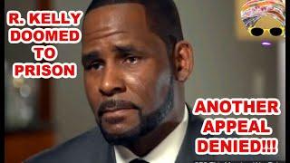 R. Kelly's Final IL Appeal Plea DENIED!!! 