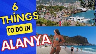 6 THİNGS TO DO İN ALANYA 2022 ! ALANYA ANTALYA TURKEY HOLİDAY ! TURKEY TRAVEL