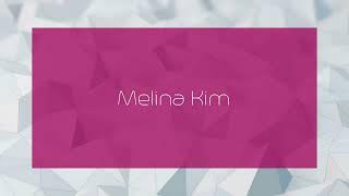 Melina Kim - appearance