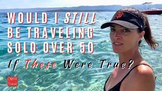 THE Truth About Solo Travel from 29 YEARS of Female Solo Travel | Change Your Life Over 50 Series