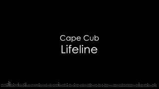 Cape Cub - Lifeline (Lyric video)