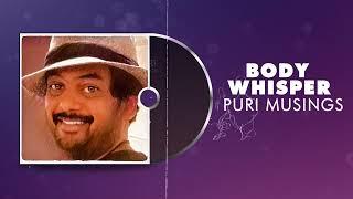 Body Whisper  | Puri Musings by Puri Jagannadh | Puri Connects | Charmme Kaur