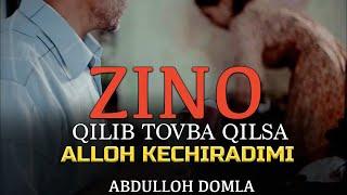 ABDULLOH DOMLA ZINO QILIB TOVBA QILSA ALLOH KECHIRADIMI..?