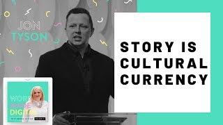 Jon Tyson on the Creative Minority and using Story as Cultural Currency