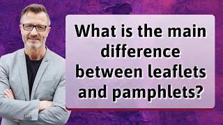 What is the main difference between leaflets and pamphlets?