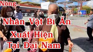 Nóng.. Nhân vật bí ẩn xuất hiện tại Đại nam