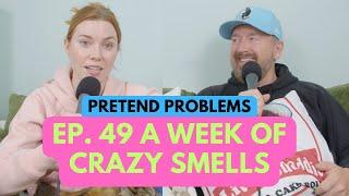 A Crazy Week of Smells | Pretend Problems Ep.49