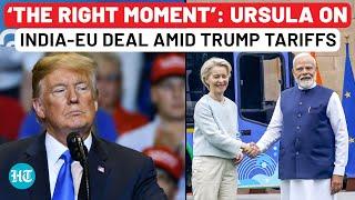 ‘Largest Deal In World’: India-EU Free Trade Agreement Put On Fast Track Amid Trump Tariffs | Modi