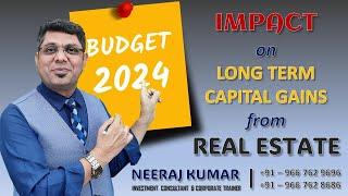 Budget 2024 | Impact on Long Term Capital Gains from Real Estate #realestate #budget