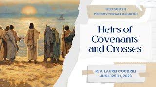 228 (June 25, 2023) "Heirs of Covenants and Crosses"