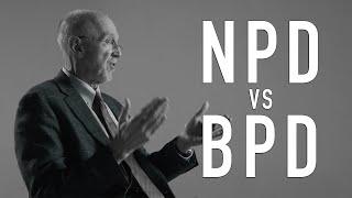 NPD (Narcissism) vs BPD (Borderline) | FRANK YEOMANS