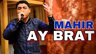 Mahir Ay Brat - Ay Brat (OFFICIAL VIDEO) 2021