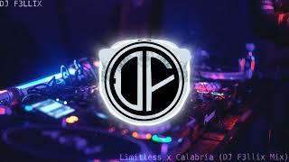 Limitless x Calabria (DJ F3llix Mix)