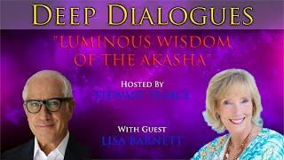 "LUMINOUS WISDOM OF THE AKASHA" with Lisa Barnett | Deep Dialogues