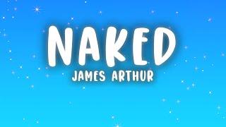 James Arthur - Naked (Lyrics)