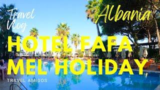 Hotel Fafa Mel Holiday recenzja Albania 4K