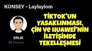 ERLİK - Tiktok'un Yasaklanması, Çin ve Huawei'nin İletişimde Tekelleşmesi