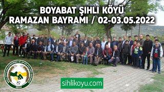 ŞIHLI KÖYÜNDE RAMAZAN BAYRAMI / 02-03 MAYIS 2022 - BOYABAT ŞIHLI KÖYÜ