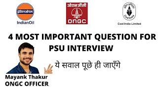 4 Certain Question asked in any Psu Interview.