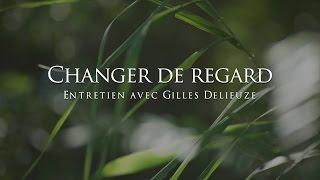 Gilles Delieuze : Changer de regard