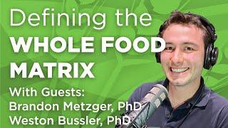 The Advantage of the Whole Food Matrix | WholisticMatters Podcast | Plant Power