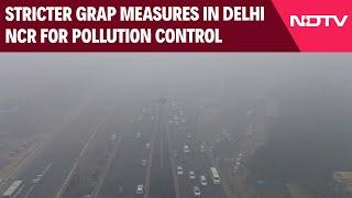 Delhi AQI Today | GRAP Stages III & IV Revised, Stricter Measures Enforced In Delhi NCR