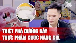 Kinh hãi thủ đoạn sản xuất, phân phối hàng trăm tấn thực phẩm chức năng giả | VTV24