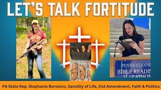 67. PA State Rep Stephanie Borowicz | Politics & Christianity | Sanctity of Life | 2nd Amendment