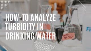 How-to analyze turbidity of a drinking water sample