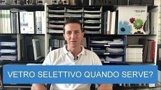 Vetro Selettivo: Cos'è e quando serve