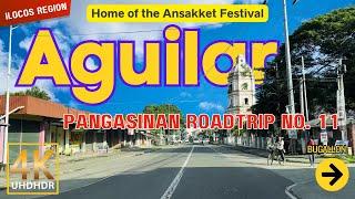 AGUILAR Pangasinan Road Trip No. 11 | Ilocos Region, Philippines | Road Tour 4K