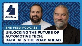 EP 9. The Feed: Unlocking the Future of Automotive Tech: Data, AI, and the Road Ahead