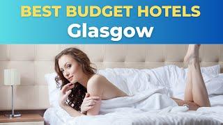 Top 10 Budget Hotels in Glasgow