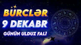 BÜRCLƏR 9 DEKABR 2024 (Günün Ulduz Falı) BÜRC TV