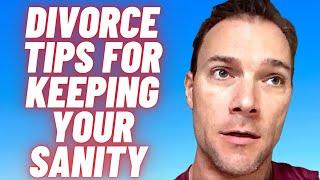 Divorce - Tips for keeping your sanity & mental relief