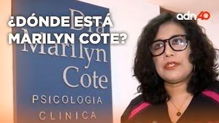 ¿Dónde está Marilyn Cote? Venció el plazo que dio la autoridad y de ella no se sabe nada