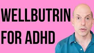 Wellbutrin (Bupropion) Works for ADHD