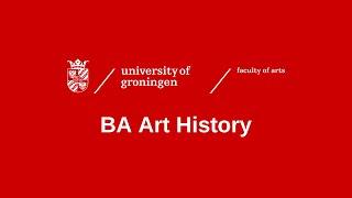 BA Art History | Faculty of Arts | University of Groningen
