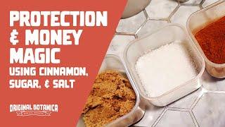 Protection and Money Magic Using Cinnamon, Sugar, and Salt