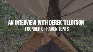 An interview with Derek Tillotson, inventor of the Haven Tent