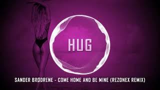 Sander Brødrene - Come Home And Be Mine (Rezonex Remix)