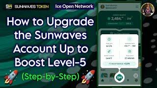 How to Upgrade the Sunwaves Account Up to Boost Level-5 Step-by-Step Thru the OKX Exchange