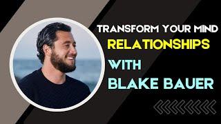 Blake D. Bauer | Tips for Healthy Relationships