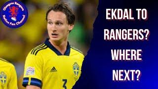 Rangers FC Update: Ekdal Linked! Where Next For Rangers?